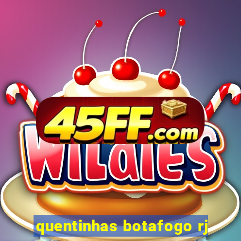 quentinhas botafogo rj